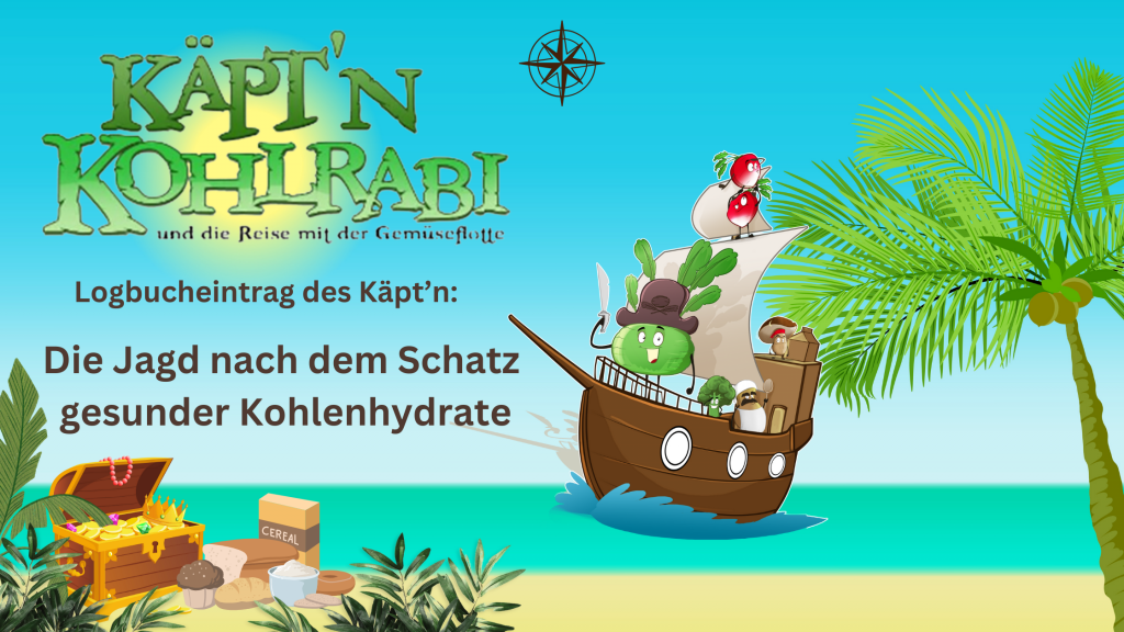 Blog Käptn Kohlrabi: Die Jagd nach dem Schatz gesunder Kohlenhydrate